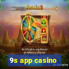 9s app casino